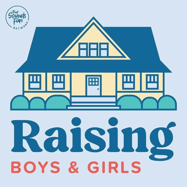 Raising Boys & Girls official podcast cover